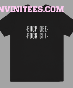 Eiigy-Qee-Pocr-Cii-T-Shirt