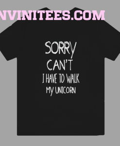 Sorry can't tshirt