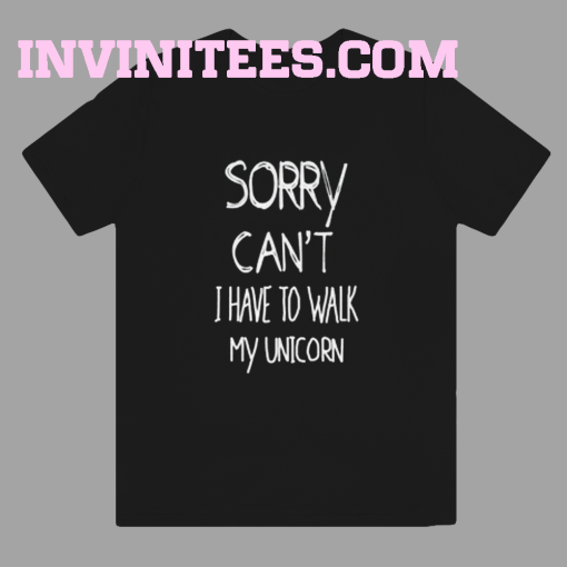 Sorry can't tshirt