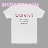 Warning You Might Fall In Love With Me T-Shirt