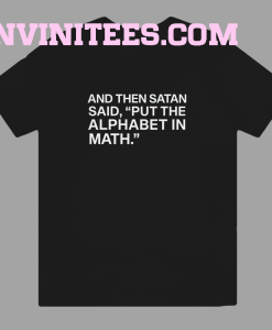 And The Satan Said Unisex T-shirt