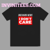 Breaking news i don t care t-shirt