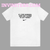 If i stop running how im a going to get home TSHIRT