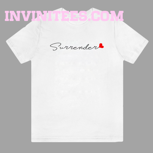 Love surrender t-shirt Unisex adult