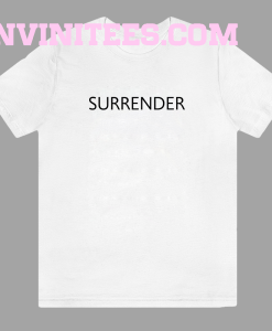 SURRENDER Unisex T-SHIRT White