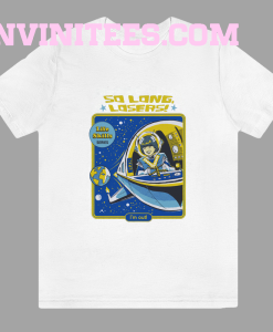 So Long Losers t shirt