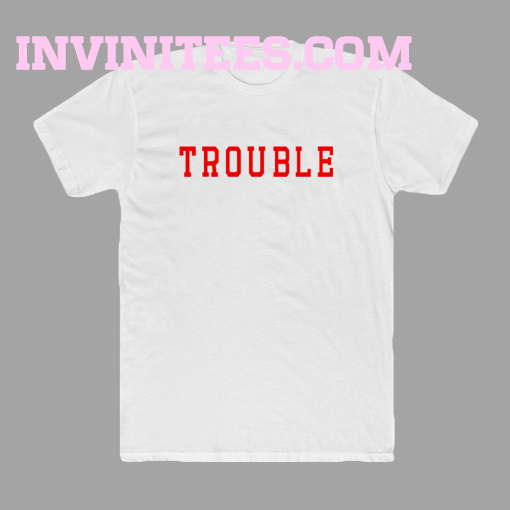 Trouble unisex ringer t-shirt