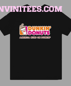 Dunkin donuts america runs on dunkin T Shirt
