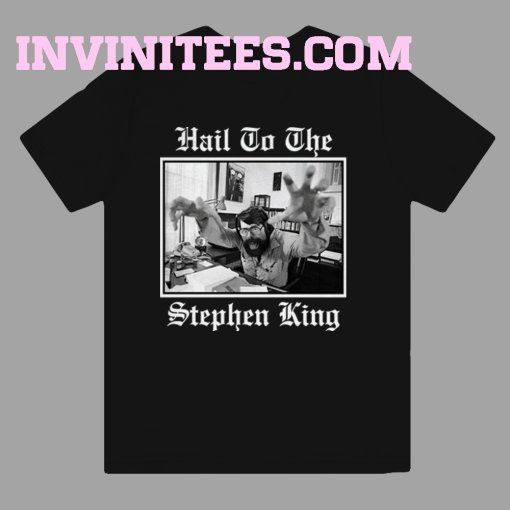 Hail to the Stephen King T Shirt