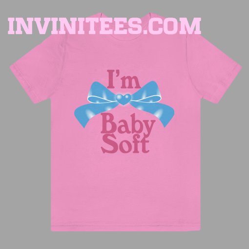 I'm Baby Soft T-Shirt