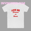 Love me forever or never t-shirt