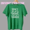 Don't Get Your Tinsel In A Tangle Shirt