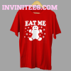 Eat Me T Shirt