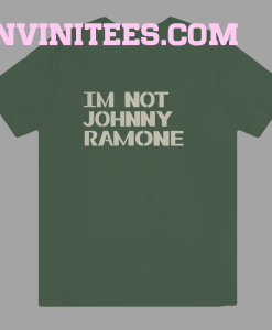 I'm Not Johnny Ramone T-Shirt