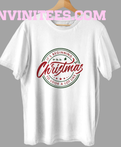 Its Beginning to Look a Lot Like Christmas T Shirt