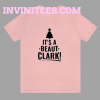 It's a Beaut Clark T Shirt
