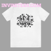 Let It Snow T Shirt