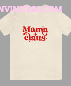 Mama Claus T Shirt