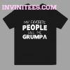 My Favorite People Call Me Grumpa T Shirt