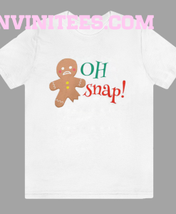 Oh Snap T Shirt