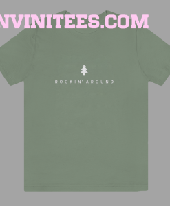 Rockin Around T Shirt