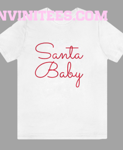 Santa Baby's T Shirt