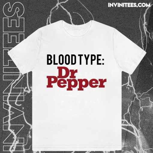 Blood Type Dr Pepper T-shirt TPKJ1