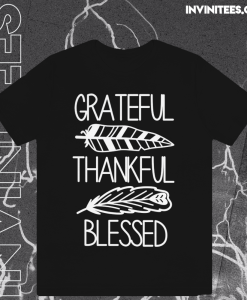 Grateful thankful blessed shirt TPKJ1