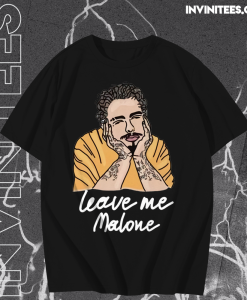 Leave me Malone Post Malone T Shirt TPKJ1