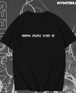 Normal People Scare Me T-shirt TPKJ1