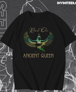 Rock On Ancient Queen T-Shirt TPKJ1
