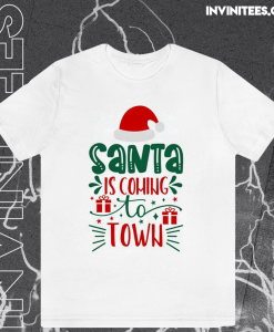 Santa is Coming to Town T Shirt TPKJ1
