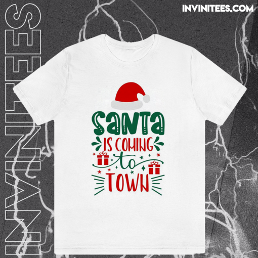 Santa is Coming to Town T Shirt TPKJ1