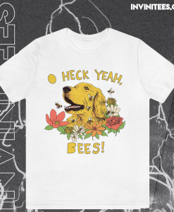 Spicy Dog Treats - Heck Yeah Bees! T Shirt TPKJ1