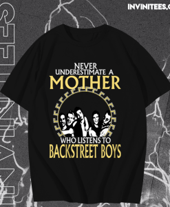 Never Underestimate A Mother Who Listens To Backstreet Boys T Shirt Black TPKJ1