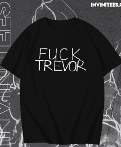 Fuck Trevor Tame Impala T Shirt TPKJ1