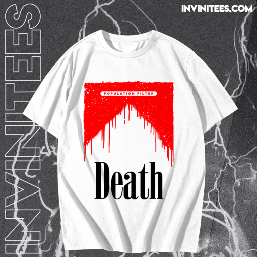 Population Filter Death t shirt TPKJ1