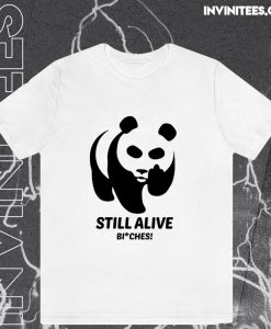 Panda Still Alive Bitches T-Shirt TPKJ1