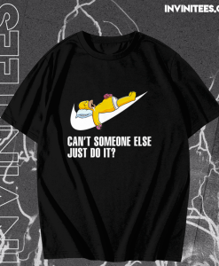 Can’t Someone Else Just Do It Simpsons Funny T Shirt TPKJ1