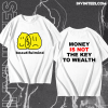 Money Is Not The Key To Wealth T-Shirt TPKJ1