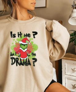 vIs it Me Am I The Drama Grinch Funny Christmas Sweatshirt