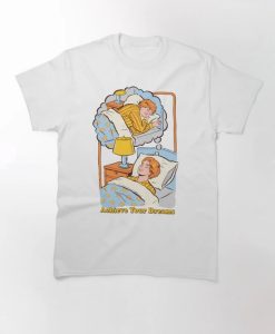 Achieve Your Dreams Classic T-Shirt thd