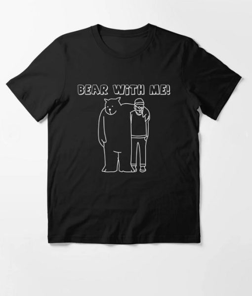 Bear With Me Essential T-Shirt thd
