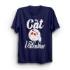 My Cat Is My Valentine T-Shirt thd