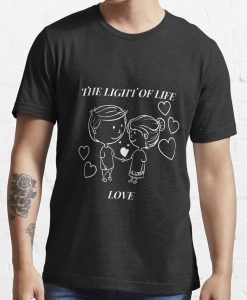 THE LIGHT OF LIFE IS LOVE T-Shirt thd