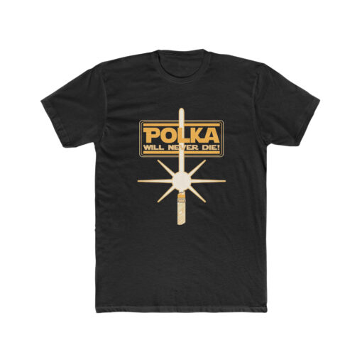 Polka Will Never Die T Shirt thd