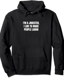 I'm a jokester I like to make people laugh Hoodie thd