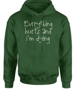 Everything Hurts And Im Dying Adult Hoodie thd