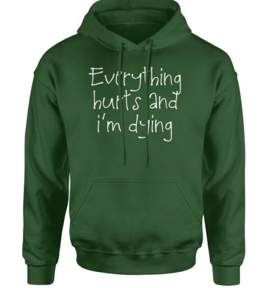 Everything Hurts And Im Dying Adult Hoodie thd