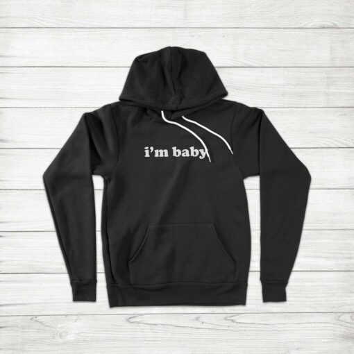 Im Baby Funny Quote Hoodie Thd